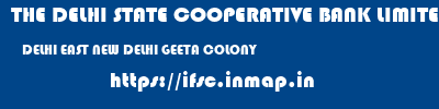 THE DELHI STATE COOPERATIVE BANK LIMITED  DELHI EAST NEW DELHI GEETA COLONY  ifsc code